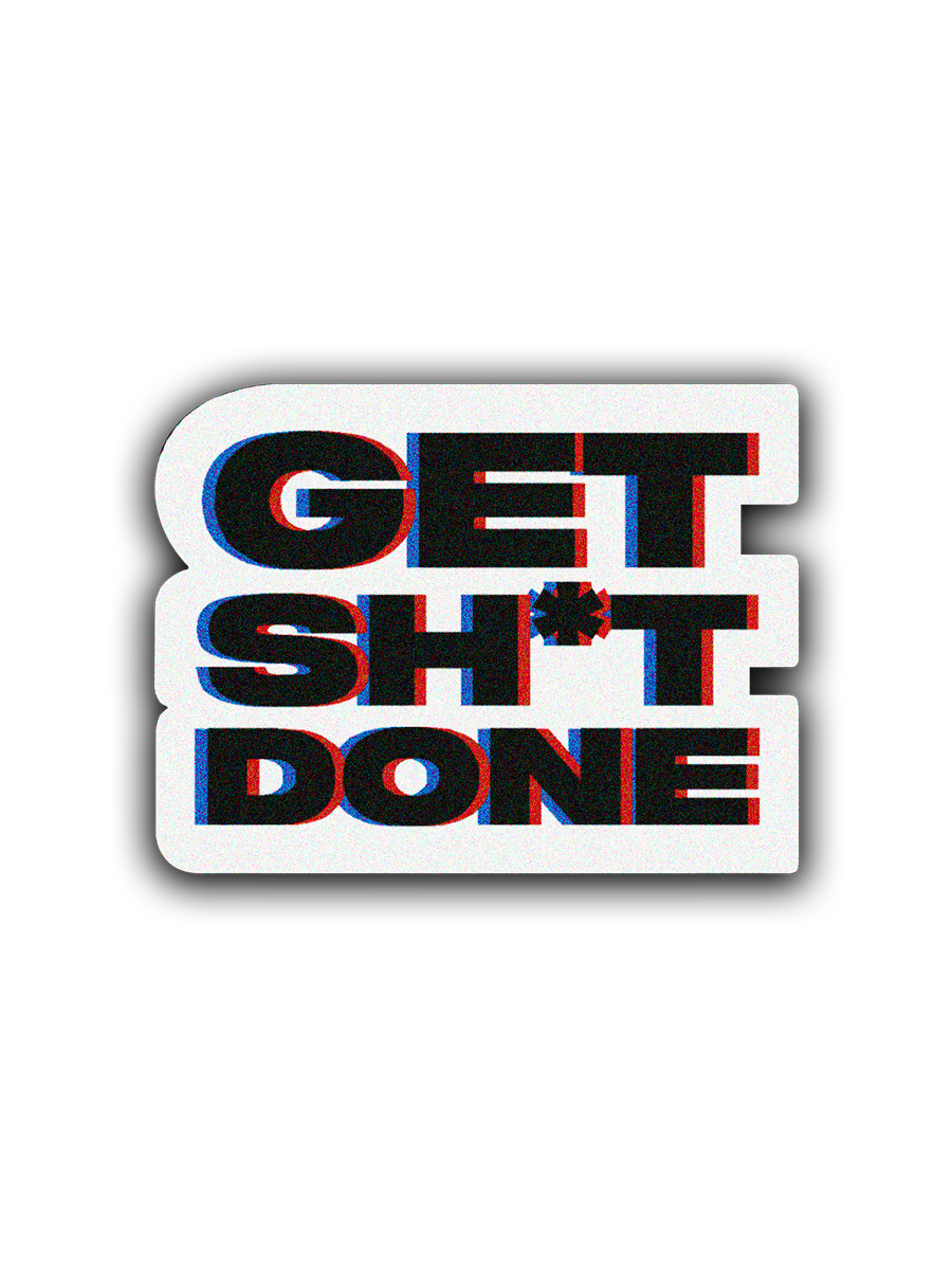 Get Sh*t Done